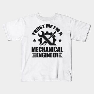 Trust me I'm a mechanical engineer Kids T-Shirt